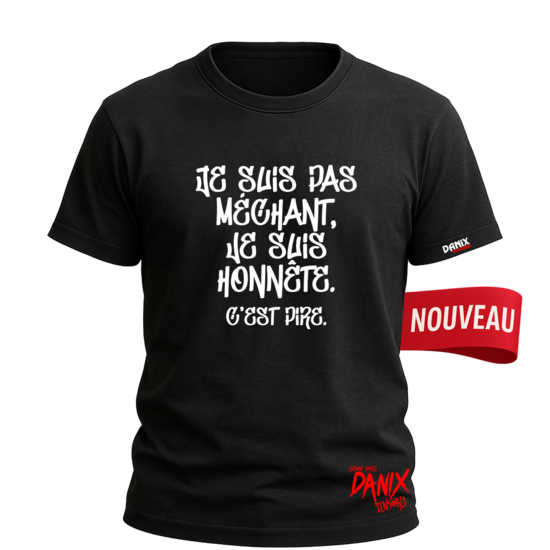 Tshirt Je suis pas méchant(e) je suis honnête C’est pire [Version HOMME et FEMME]